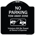 Signmission Designer Series-No Parking Tow Away Zone Violators Will Be Towed Vehicle Ow, 18" x 18", BW-1818-9956 A-DES-BW-1818-9956